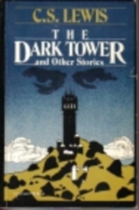 The Dark Tower and Other Stories, by C.S. Lewis (Harcourt, Brace, and Jovanovich, 1977)